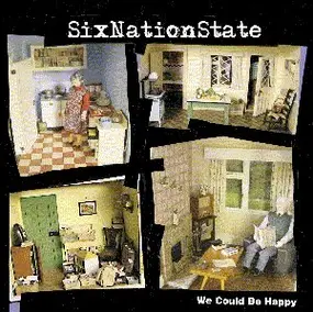 Sixnationstate - We Could Be Happy