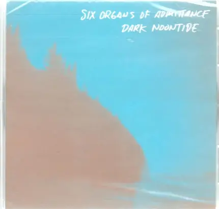 Six Organs Of Admittance - Dark Noontide
