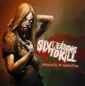 Six Reasons to Kill - Architects of Perfection
