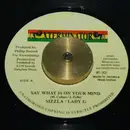 7inch Vinyl Single - Sizzla , Lady G - Say What Is On Your Mind
