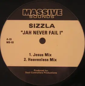 Sizzla - Jah Never Fail I / Highest