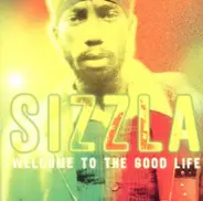 Sizzla - Welcome To The Good Life