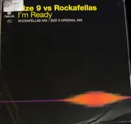 Size 9 vs. Rockafellas - I'm Ready
