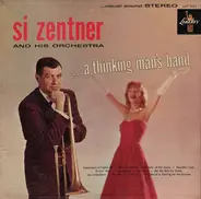 Si Zentner And His Orchestra - ...A Thinking Man's Band