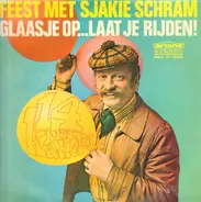 Sjakie Schram - Feest Met Sjakie Schram - Glaasje Op... Laat Je Rijden