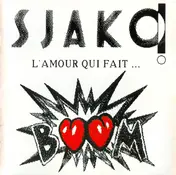 Sjako! - L'Amour Qui Fait Boum