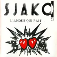 Sjako! - L'Amour Qui Fait Boum