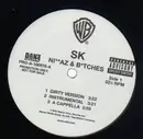 12'' - SK - Ni**az & B*tches / Playa's & Shorty's