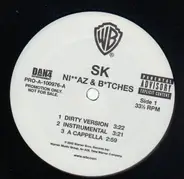 SK - Ni**az & B*tches / Playa's & Shorty's