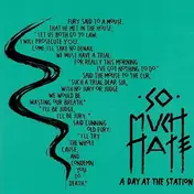 So Much Hate - A Day At The Station
