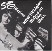 Some Chicken - New Religion / Blood On The Wall