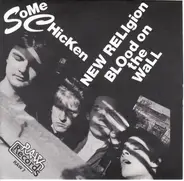 Some Chicken - New Religion / Blood On The Wall