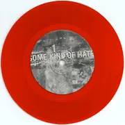 7inch Vinyl Single - Some Kind Of Hate - Some Kind Of Hate - Orange Clear Vinyl