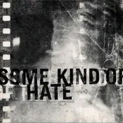 Some Kind of Hate - Some Kind Of Hate