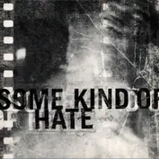 Some Kind of Hate