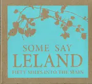 CD - Some Say Leland - Fifty Miles Into The Main