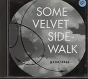 Some Velvet Sidewalk - Generate