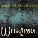 LP - Some Velvet Sidewalk - Whirlpool