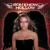 Somehow Hollow - Busted Wings And Rusted Halos
