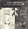 LP - Some New Ruins - The Yale-New Haven Compilation