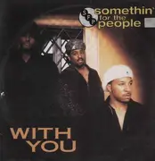 12'' - Somethin' For The People - With you