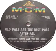 Somethin' Smith & The Redheads - Old Pals Are The Best Pals After All / Mississippi Mud
