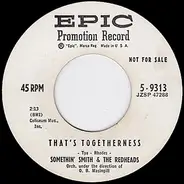 Somethin' Smith & The Redheads - That's Togetherness / Mr. D. J. (Please Play A Song For Me)