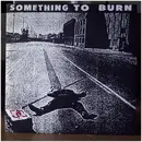 7'' - Something To Burn - I Love Myself For Hating You