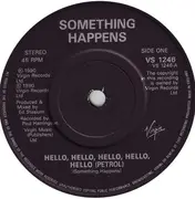 7'' - Something Happens - Hello, Hello, Hello, Hello, Hello (Petrol)