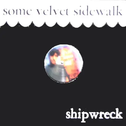 Some Velvet Sidewalk - Shipwreck