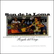 Son De La Loma - Blindman's Gift / Regalo Del Ciego