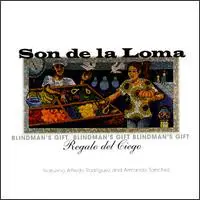 Son De La Loma - Blindman's Gift / Regalo Del Ciego