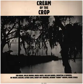 Son House - Cream Of The Crop