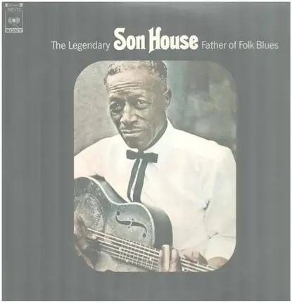 Son House - FATHER OF FOLK BLUES