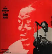 Son House - The Vocal Intensity Of