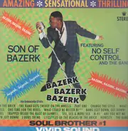 Son Of Bazerk Featuring No Self Control And The Band - Bazerk Bazerk Bazerk