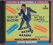 Son of Bazerk - Featuring No Self Control And The Band