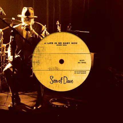 Son Of Dave - Life Is So Easy Now