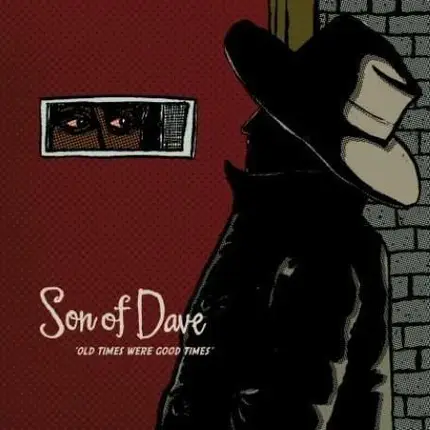 SON OF DAVE - OLD TIMES WERE GOOD TIM