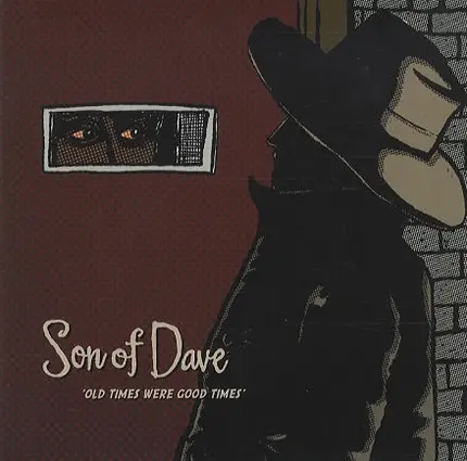 Son Of Dave - Old Times Were Good Times