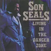 Son Seals - Living in the Danger Zone