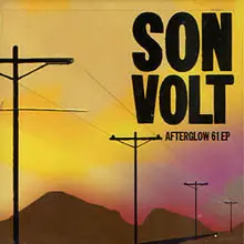 Son Volt - Afterglow 61 EP