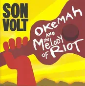 Son Volt - Okemah and the Melody of Riot