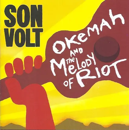 Son Volt - Okemah and the Melody of Riot