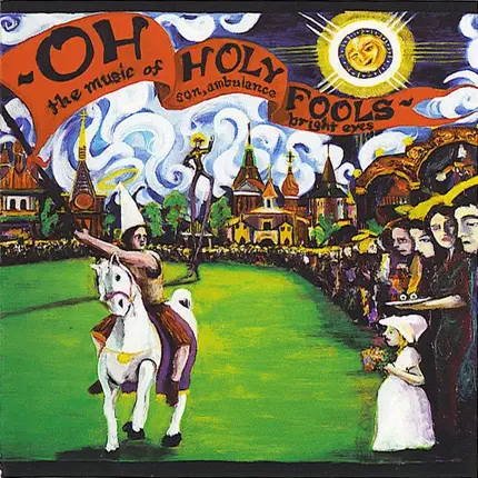 Son, Ambulance / Bright Eyes - Oh Holy Fools - The Music Of Son, Ambulance And Bright Eyes
