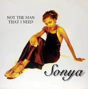Sonya - Not The Man That I Need
