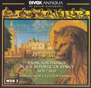 Sonatori De La Gioiosa Marca - Music For Strings In The Republic Of Venice 1615 - 1630