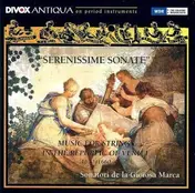 Sonatori de la Gioiosa Marca - "Serenissime Sonate" - Music For Strings In The Republic Of Venice 1630 - 1660