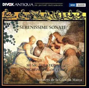 Sonatori De La Gioiosa Marca - "Serenissime Sonate" - Music For Strings In The Republic Of Venice 1630 - 1660