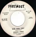 7inch Vinyl Single - Sondra Steele - Did You Cry
